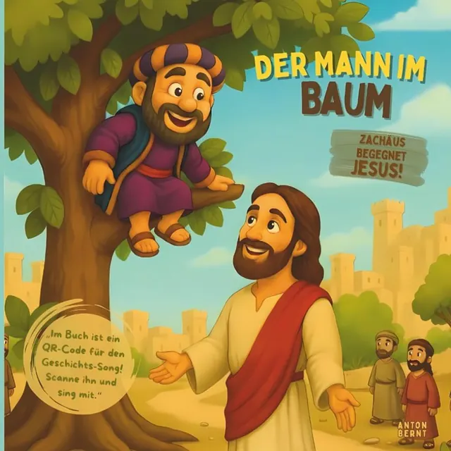 Der Mann im Baum – Zachäus begegnet Jesus